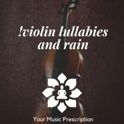 Violin Lullabies and Rain by Your Music Prescription album reviews, ratings, credits