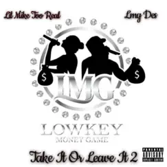 Take It Or Leave It 2 by L.M.G Des & Lil Mike Too Real album reviews, ratings, credits