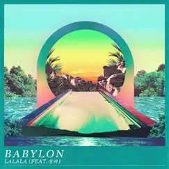 Lalala (feat. CHUNG HA) - Single by Babylon album reviews, ratings, credits