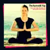 The Ayurvedic Yog - Flute and Tabla Melodies for Spirituality and Divinity album lyrics, reviews, download