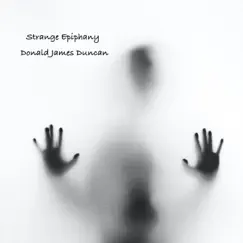 Strange Epiphany by Donald James Duncan album reviews, ratings, credits