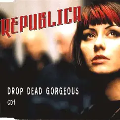 Drop Dead Gorgeous EP1 - EP by Republica album reviews, ratings, credits