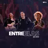 Entre Elas, Ep. 2 (Ao Vivo) album lyrics, reviews, download