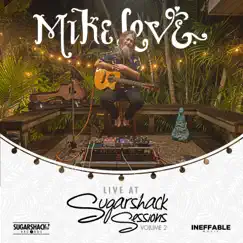 Mike Love Live at Sugarshack Sessions, Vol. 2 - EP by Mike Love album reviews, ratings, credits
