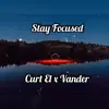 Stay Focused (feat. VANDER) - Single album lyrics, reviews, download
