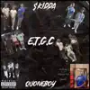 E.T.G.C (feat. $Kidda) - Single album lyrics, reviews, download