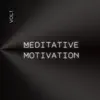 Meditation Motivation 1 - Single album lyrics, reviews, download