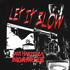 Let It Blow - Single by Javi Marzella & ink333 album reviews, ratings, credits