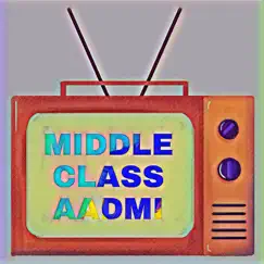 Middle Class Aadmi - Single by Anusufi album reviews, ratings, credits