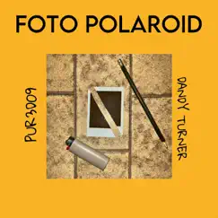 Foto Polaroid - Single (feat. DANDY TURNER) - Single by Pur3d09 album reviews, ratings, credits