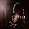 Ya Es Tarde - Single album lyrics, reviews, download