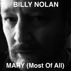 Mary (Most of All) - Single by Billy Nolan album reviews, ratings, credits