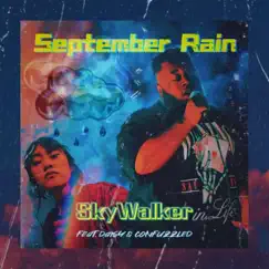 September Rain (feat. Daisy and Confuzzled) - Single by SKYWALKER album reviews, ratings, credits