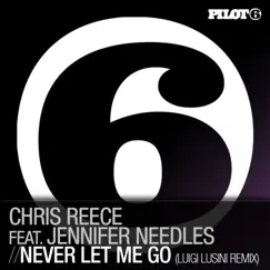 Never Let Me Go (feat. Jennifer Needles) - EP by Chris Reece album reviews, ratings, credits