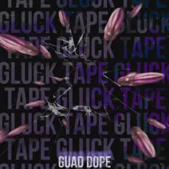 Guad Dope - Single by GLUCK TAPE album reviews, ratings, credits