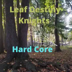 Hard Core - Single by Leaf Destiny Knights album reviews, ratings, credits