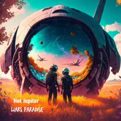 Liars Paradise - Single by Hot Jupiter album reviews, ratings, credits