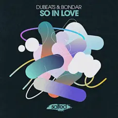 So In Love - Single by DuBeats & Bondar album reviews, ratings, credits