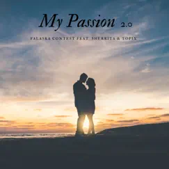 My Passion 2.0 (feat. Sherrita & Topix) - EP by Falaska Contest album reviews, ratings, credits