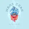 Nasz Czas - Single album lyrics, reviews, download