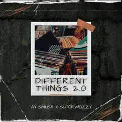 Different Things 2.0 (feat. Superwozzy) - Single by Ay Smush album reviews, ratings, credits