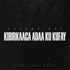 Kibirkaaga Adaa Ku Kufay Song Lyrics