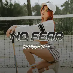 No Fear - Single by Dj Hüseyin Belek album reviews, ratings, credits