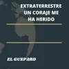 Extraterrestre Un Coraje Me Ha Herido - Single album lyrics, reviews, download