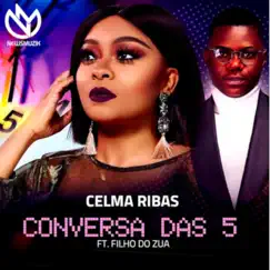 Conversa das 5 (feat. Filho do Zua) - Single by Celma Ribas album reviews, ratings, credits