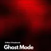 GHOST MODE (feat. DeepSoundz) - Single album lyrics, reviews, download