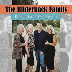 Back to the Roots by The Bilderback Family album reviews, ratings, credits
