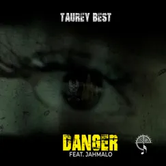 DANGER (feat. JAH MALO) [Radio Edit] [Radio Edit] - Single by TAUREY BEST album reviews, ratings, credits