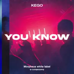 You Know - Single by KEGO album reviews, ratings, credits