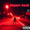 Dream Dose album lyrics, reviews, download