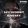 My Worst Enemy - Single album lyrics, reviews, download