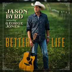 Better Life (feat. George Jones) Song Lyrics