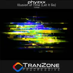 Illusion of Time (Let It Go) - Single by PHYZXX album reviews, ratings, credits