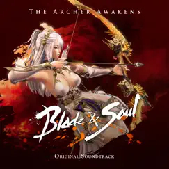 The Archer Awakens (Blade & Soul Original Game Soundtrack) - Single by Jung Dong Ha & NCSOUND album reviews, ratings, credits