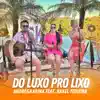 Do Luxo pro Lixo (Ao Vivo) [feat. Rakel Teixeira] - Single album lyrics, reviews, download