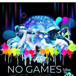 No Games (Follow the Drip) (feat. Haki Saliim) - Single by Q'Moshyn album reviews, ratings, credits