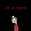 IM a Pain - Single album lyrics, reviews, download