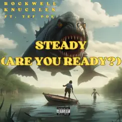 Steady (Are You Ready?) (feat. Tef Poe) - Single by Rockwell Knuckles album reviews, ratings, credits