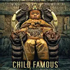 Child Famous by Solomon Childs & Darkim Be Allah album reviews, ratings, credits