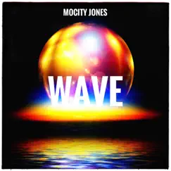 Wave - Single by Mocity Jones album reviews, ratings, credits