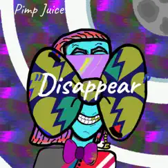 Disappear - Single by Pimp Juice album reviews, ratings, credits