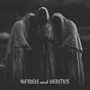 Infidels and Heretics - Single album lyrics, reviews, download