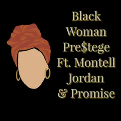 Black Woman (feat. Montell Jordan & Promise) - Single by Prestege album reviews, ratings, credits