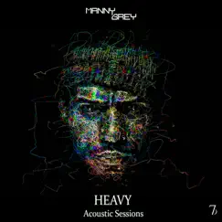 Heavy (Acoustic) - Single by Manny Grey album reviews, ratings, credits
