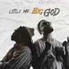 Little Me, Big God (feat. Dope G) - Single album lyrics, reviews, download