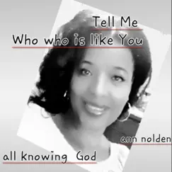 Tell Me Who who is like You - Single by Ann Nolden album reviews, ratings, credits
